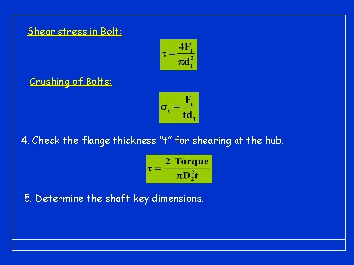 Shear stress in Bolt: Crushing of Bolts: 4. Check the flange thickness “t” for Shear stress in Bolt: Crushing of Bolts: 4. Check the flange thickness “t” for