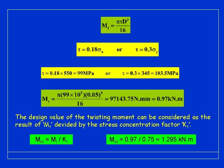 The design value of the twisting moment can be considered as the result of The design value of the twisting moment can be considered as the result of