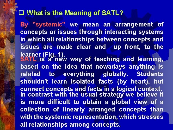 q What is the Meaning of SATL? By "systemic" we mean an arrangement of