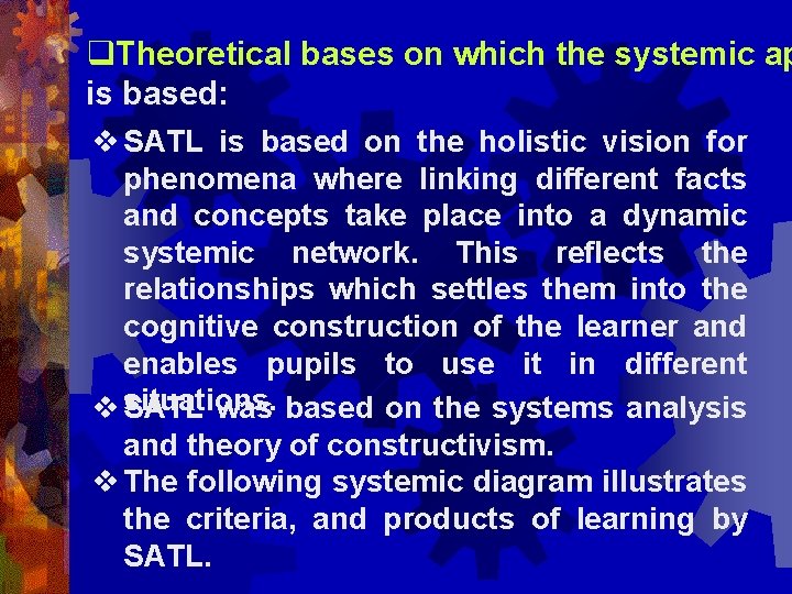 q. Theoretical bases on which the systemic ap is based: v SATL is based
