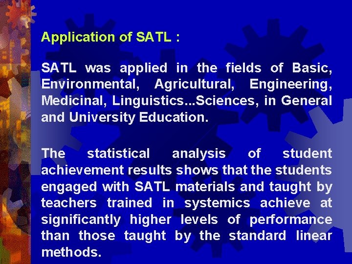 Application of SATL : SATL was applied in the fields of Basic, Environmental, Agricultural,
