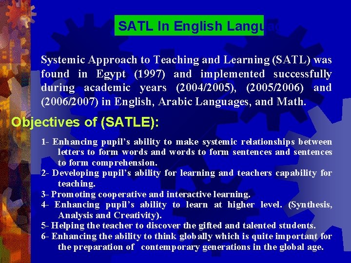 SATL In English Language Systemic Approach to Teaching and Learning (SATL) was found in