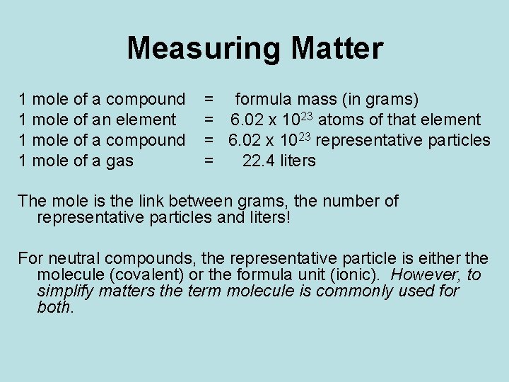 Measuring Matter 1 mole of a compound 1 mole of an element 1 mole