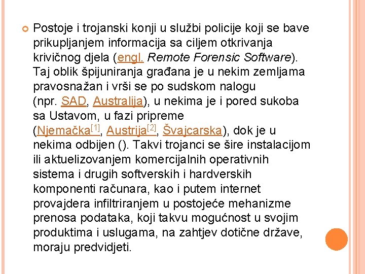  Postoje i trojanski konji u službi policije koji se bave prikupljanjem informacija sa