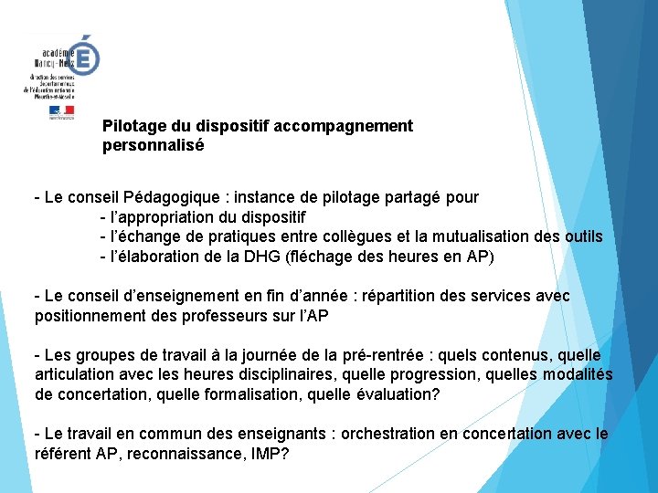 Pilotage du dispositif accompagnement personnalisé - Le conseil Pédagogique : instance de pilotage partagé Pilotage du dispositif accompagnement personnalisé - Le conseil Pédagogique : instance de pilotage partagé