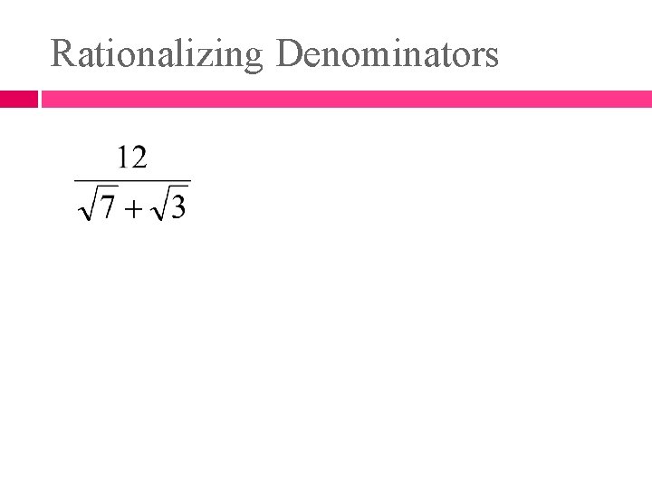 Rationalizing Denominators 