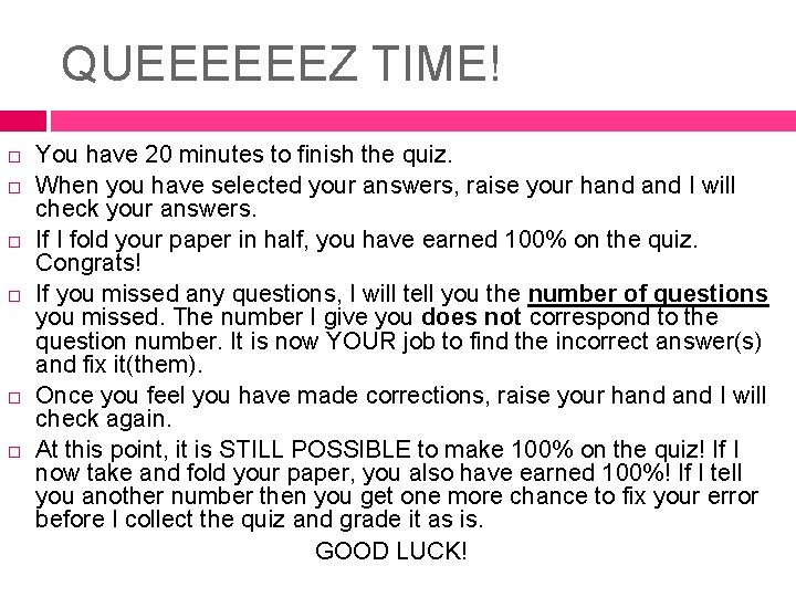 QUEEEEEEZ TIME! You have 20 minutes to finish the quiz. When you have selected