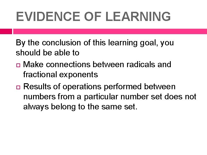 EVIDENCE OF LEARNING By the conclusion of this learning goal, you should be able