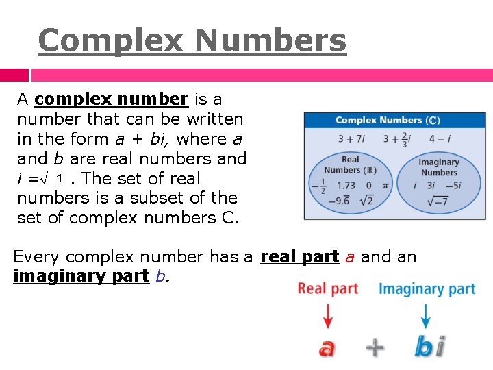 Complex Numbers A complex number is a number that can be written in the