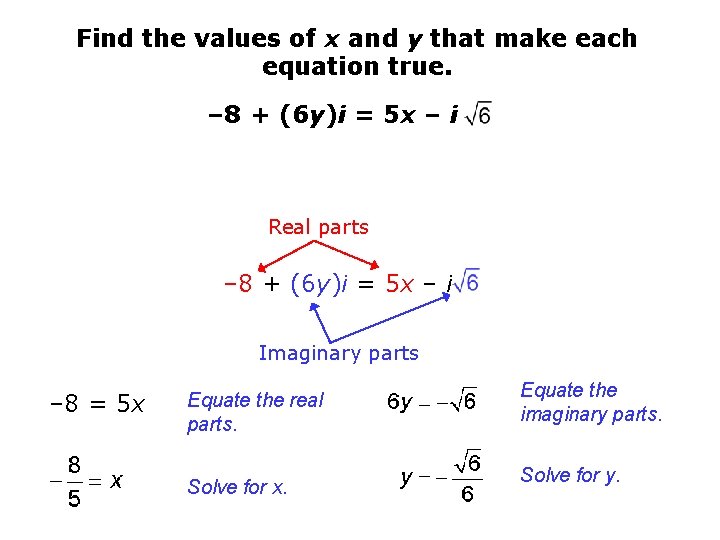 Find the values of x and y that make each equation true. – 8