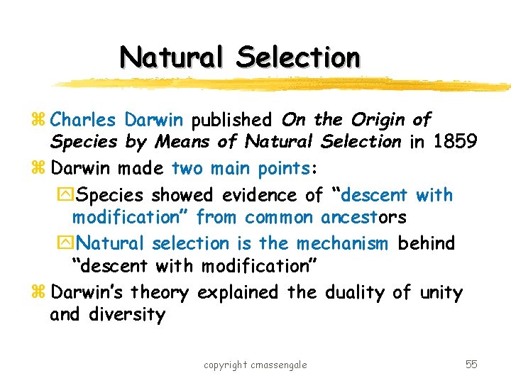 Natural Selection z Charles Darwin published On the Origin of Species by Means of