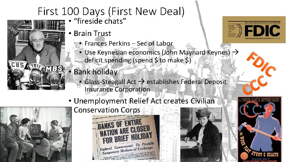 First 100 Days (First New Deal) • “fireside chats” • Brain Trust • Frances