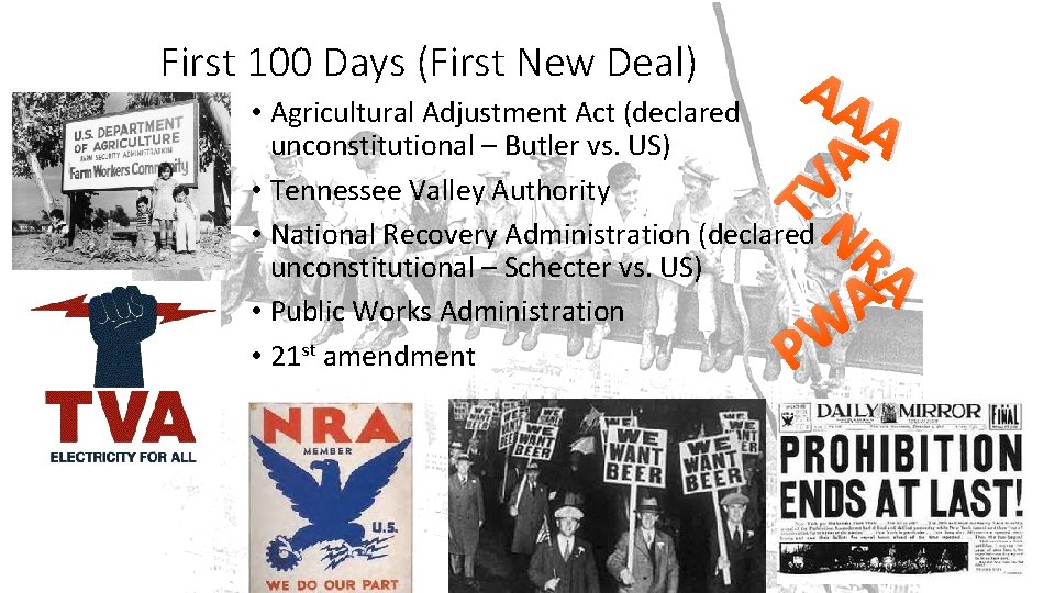 First 100 Days (First New Deal) AA TV A • Agricultural Adjustment Act (declared