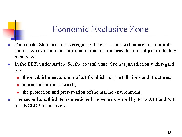 Economic Exclusive Zone n n n The coastal State has no sovereign rights over