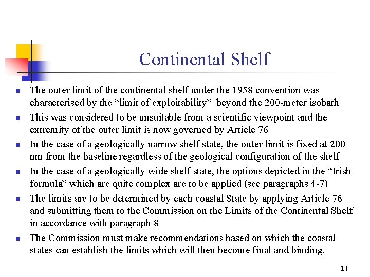 Continental Shelf n n n The outer limit of the continental shelf under the