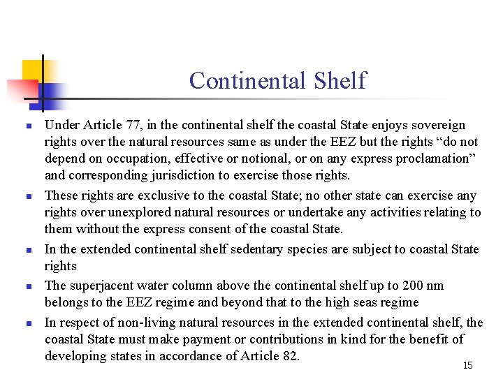 Continental Shelf n n n Under Article 77, in the continental shelf the coastal
