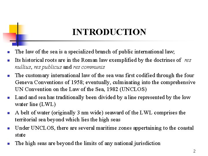 INTRODUCTION n n n n The law of the sea is a specialized branch