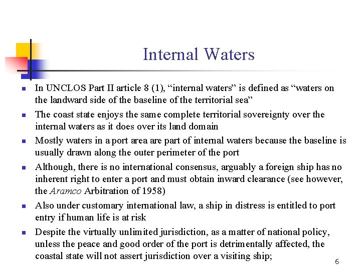 Internal Waters n n n In UNCLOS Part II article 8 (1), “internal waters”