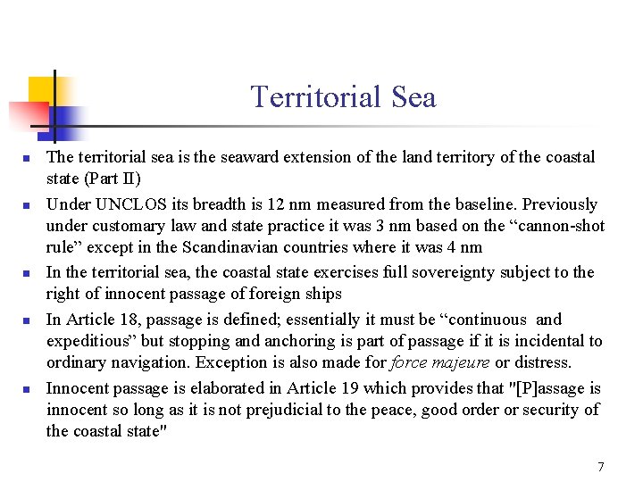 Territorial Sea n n n The territorial sea is the seaward extension of the