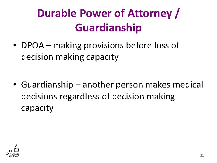 Durable Power of Attorney / Guardianship • DPOA – making provisions before loss of