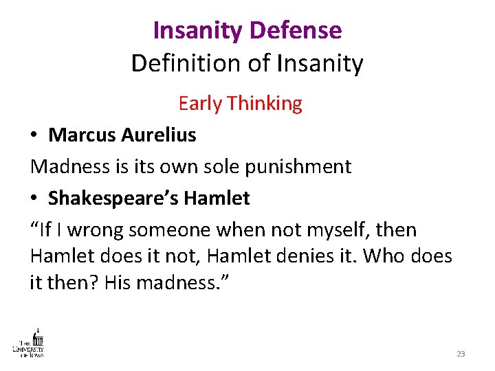 Insanity Defense Definition of Insanity Early Thinking • Marcus Aurelius Madness is its own