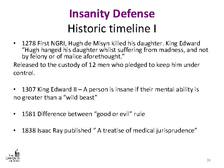 Insanity Defense Historic timeline I • 1278 First NGRI, Hugh de Misyn killed his