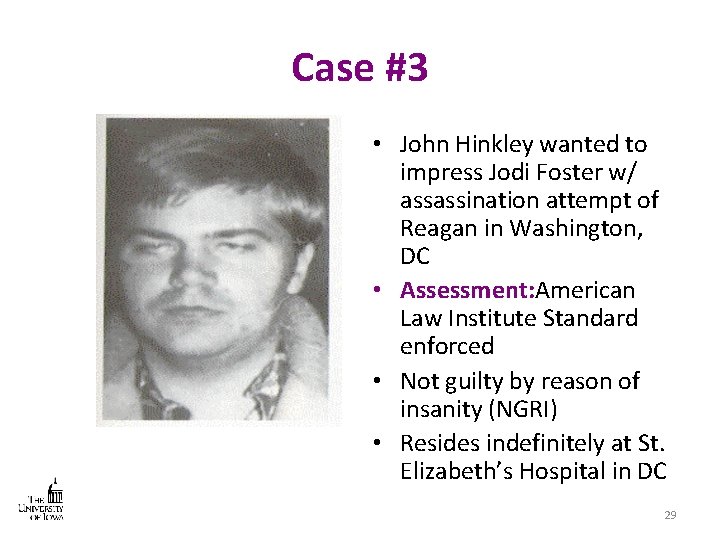 Case #3 • John Hinkley wanted to impress Jodi Foster w/ assassination attempt of