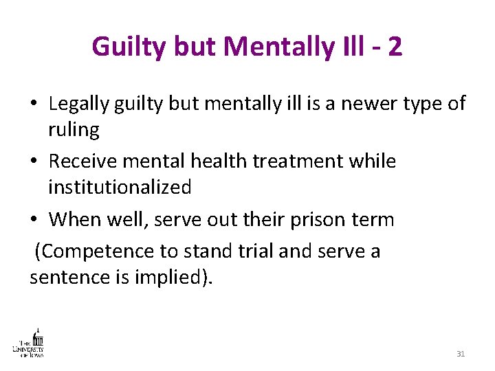 Guilty but Mentally Ill - 2 • Legally guilty but mentally ill is a