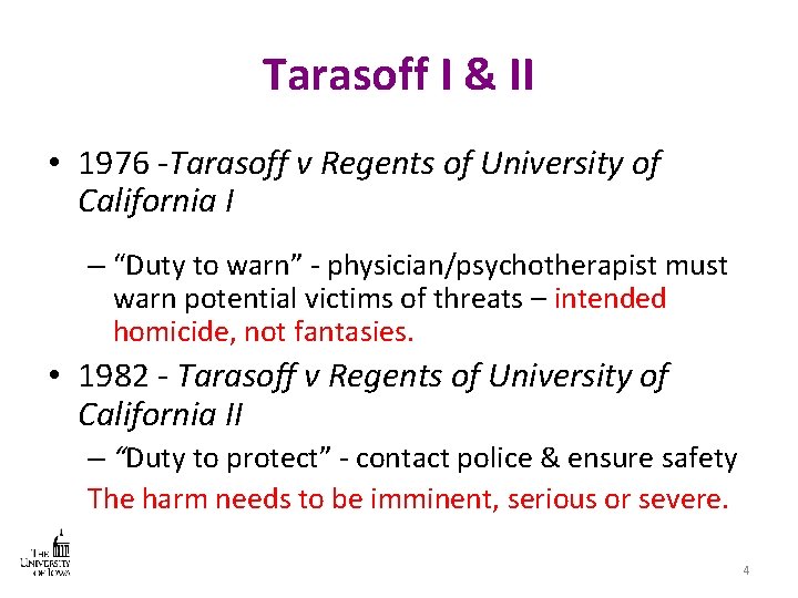 Tarasoff I & II • 1976 -Tarasoff v Regents of University of California I