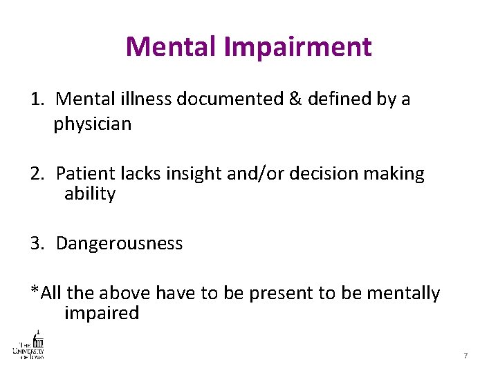 Mental Impairment 1. Mental illness documented & defined by a physician 2. Patient lacks