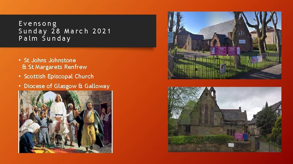 Evensong Sunday 28 March 2021 Palm Sunday • St Johnstone & St Margarets Renfrew