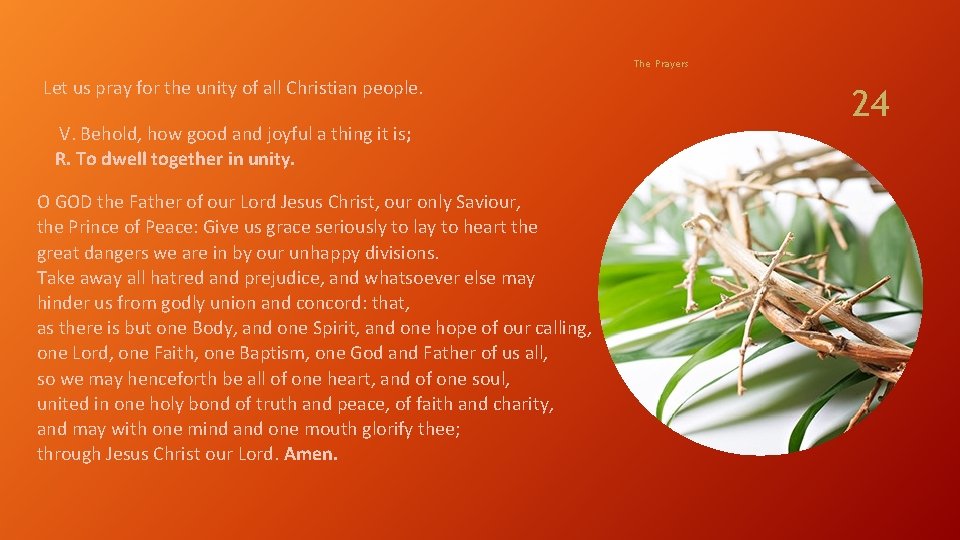 The Prayers Let us pray for the unity of all Christian people. V. Behold,