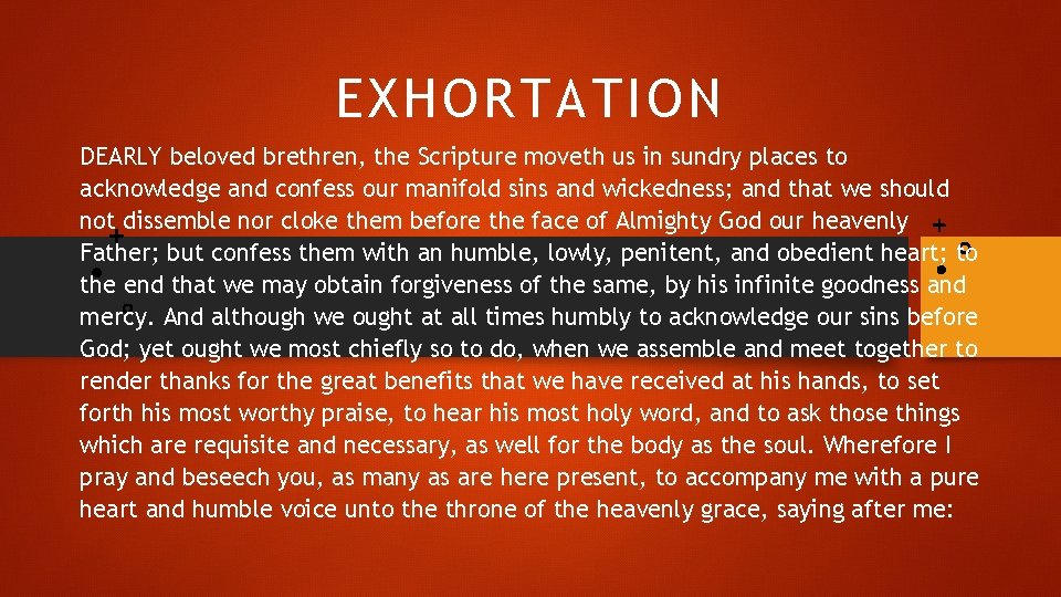 EXHORTATION DEARLY beloved brethren, the Scripture moveth us in sundry places to acknowledge and