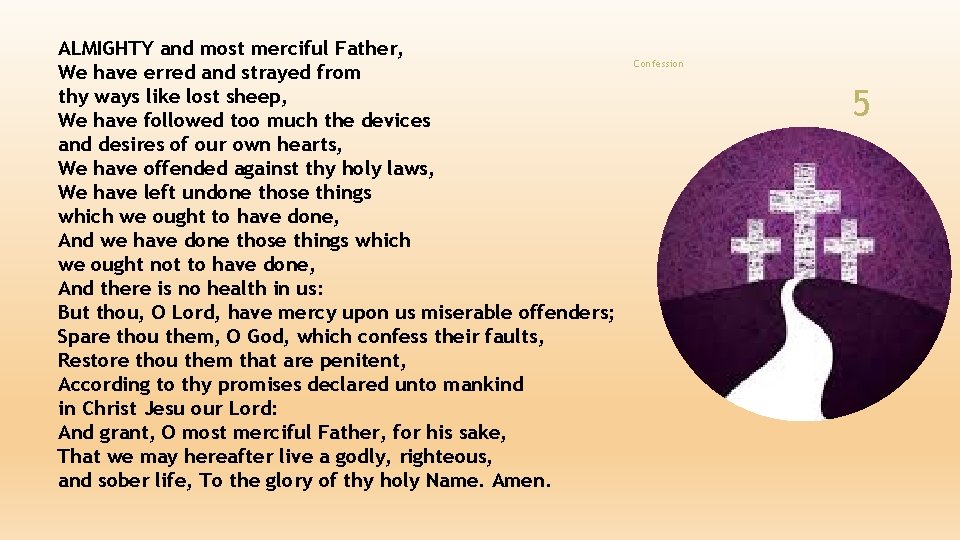 ALMIGHTY and most merciful Father, We have erred and strayed from thy ways like