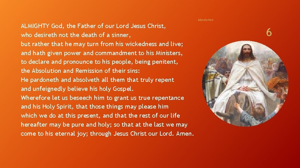 Absolution ALMIGHTY God, the Father of our Lord Jesus Christ, who desireth not the