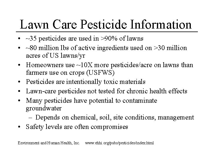 Lawn Care Pesticide Information • ~35 pesticides are used in >90% of lawns •
