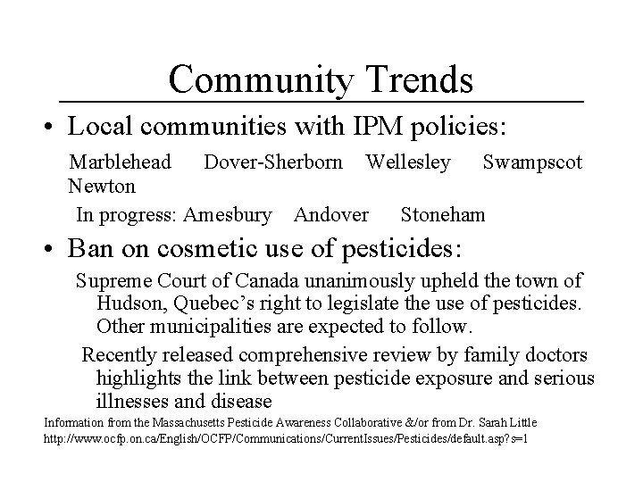Community Trends • Local communities with IPM policies: Marblehead Dover-Sherborn Wellesley Swampscot Newton In