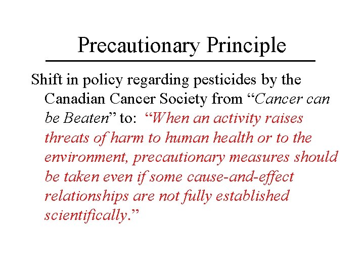 Precautionary Principle Shift in policy regarding pesticides by the Canadian Cancer Society from “Cancer