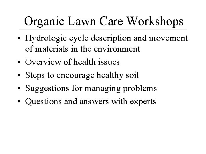 Organic Lawn Care Workshops • Hydrologic cycle description and movement of materials in the