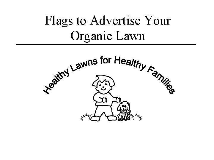Flags to Advertise Your Organic Lawn 