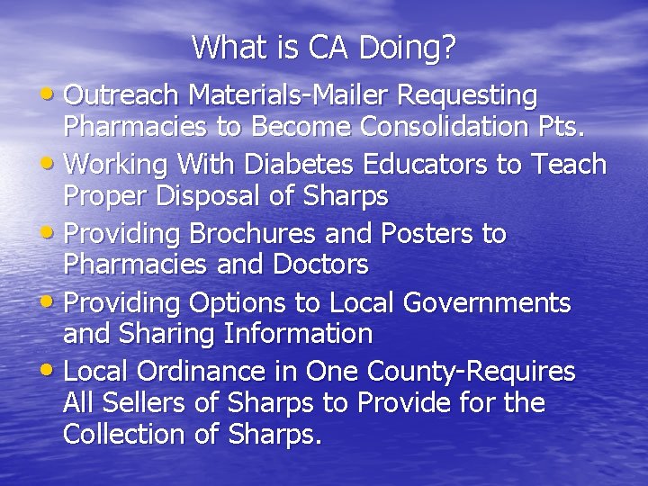 What is CA Doing? • Outreach Materials-Mailer Requesting Pharmacies to Become Consolidation Pts. •