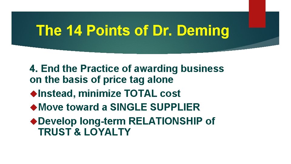 The 14 Points of Dr. Deming 4. End the Practice of awarding business on