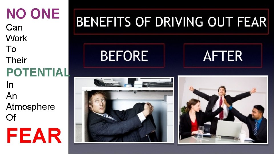 NO ONE Can Work To Their POTENTIAL In An Atmosphere Of FEAR 