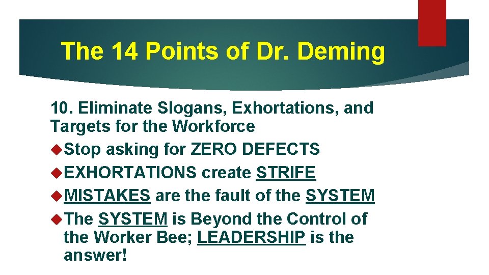 The 14 Points of Dr. Deming 10. Eliminate Slogans, Exhortations, and Targets for the