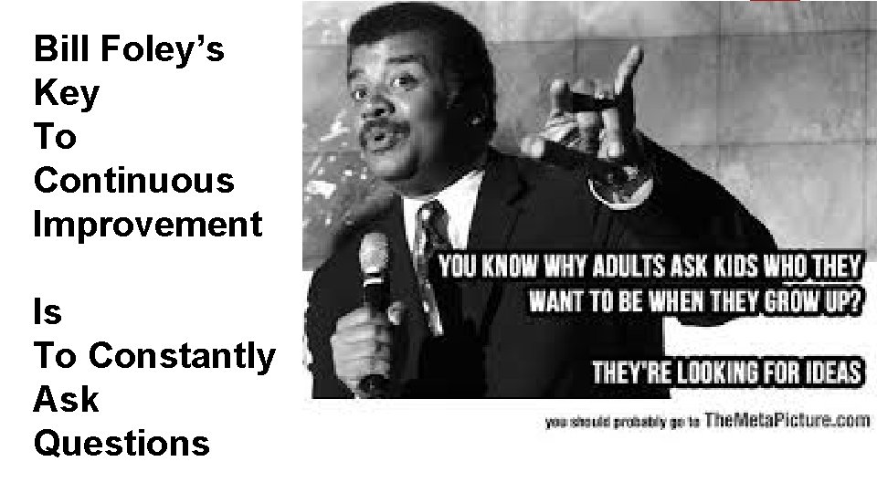 Bill Foley’s Key To Continuous Improvement Is To Constantly Ask Questions 