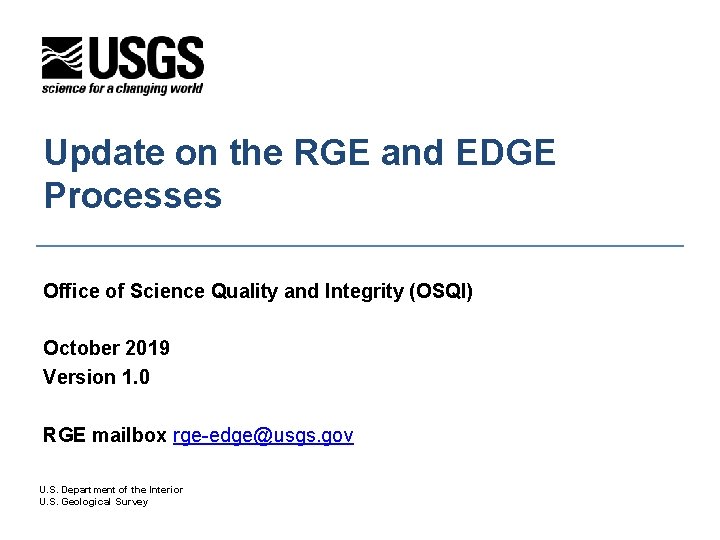 Update on the RGE and EDGE Processes Office of Science Quality and Integrity (OSQI)