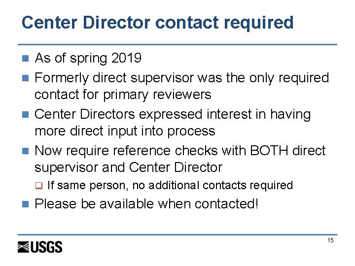 Center Director contact required As of spring 2019 n Formerly direct supervisor was the