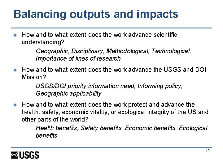 Balancing outputs and impacts n How and to what extent does the work advance