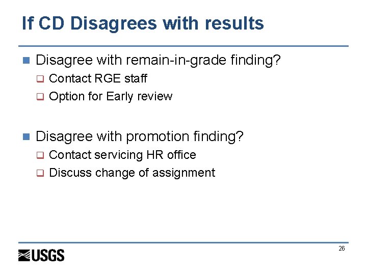 If CD Disagrees with results n Disagree with remain-in-grade finding? Contact RGE staff q