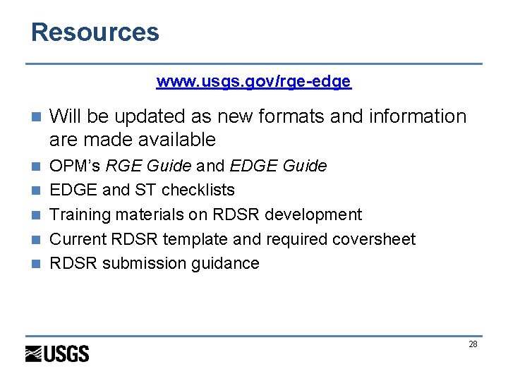 Resources www. usgs. gov/rge-edge n Will be updated as new formats and information are